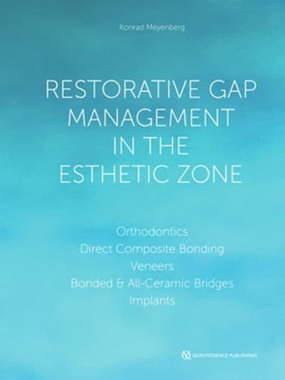 Restorative Gap Management in the Esthetic Zone, Konrad H. Meyenberg - Ebook - 9783868676624