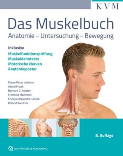 Das Muskelbuch, Klaus-Peter Valerius ; Astrid Frank ; Bernard C. Kolster ; Christine Hamilton ; Enrique Alejandre-Lafont ; Roland Kreutzer - Ebook - 9783868676716