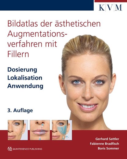 Bildatlas der ästhetischen Augmentationsverfahren mit Fillern, Gerhard Sattler ; Fabienne Bradfisch ; Boris Sommer - Gebonden - 9783868676952