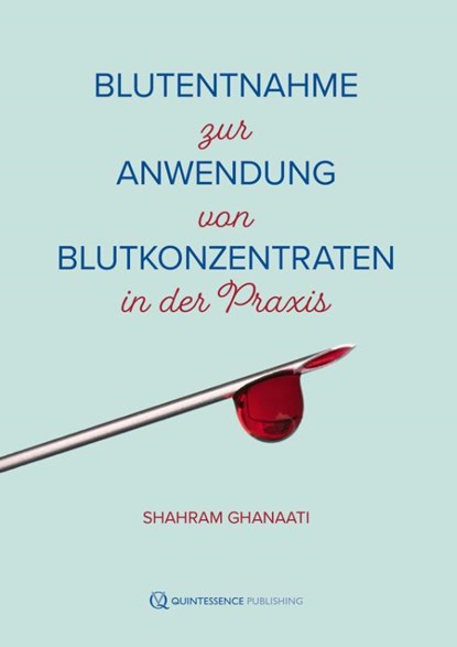 Blutentnahme zur Anwendung von Blutkonzentraten in der Praxis, Shahram Ghanaati - Paperback - 9783868677294