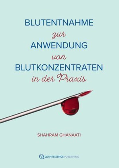 Blutentnahme zur Anwendung von Blutkonzentraten in der Praxis, Shahram Ghanaati - Ebook - 9783868677362