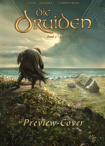 Die Druiden 07. Die Toten von Cornwall, Jean-Luc Istin ; Jacques Lamontagne ; Thierry Jigourel - Gebonden - 9783868695878