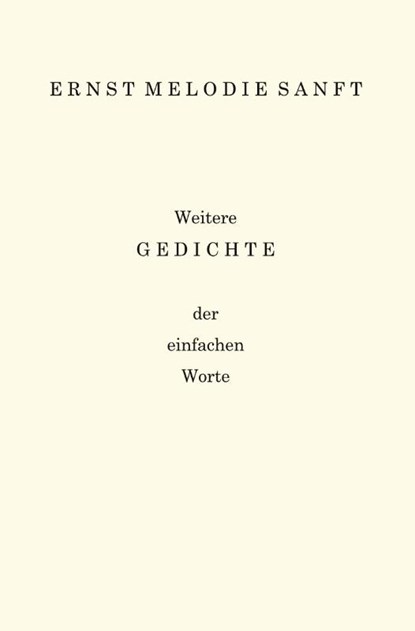 Weitere Gedichte, Ernst Melodie Sanft - Paperback - 9783868706987