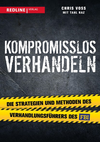 Kompromisslos verhandeln, Chris Voss ; Tahl Raz - Paperback - 9783868816563