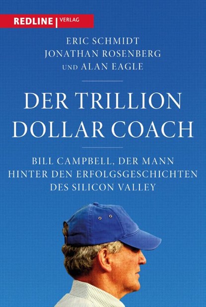 Der Trillion Dollar Coach, Eric Schmidt ; Jonathan Rosenberg ; Alan Eagle - Gebonden - 9783868818024