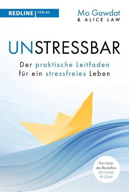 Wie man unstressbar wird, Mo Gawdat ; Alice Law - Gebonden - 9783868819694