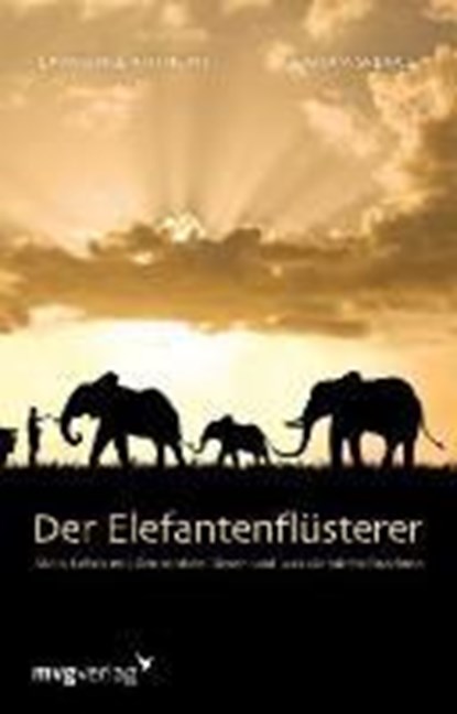 Der Elefantenflüsterer, Laurence Anthony ;  Graham Spence - Paperback - 9783868825244