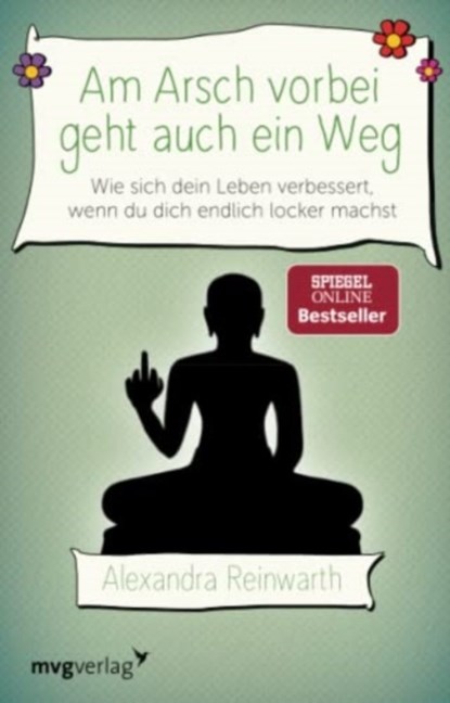 Am Arsch vorbei geht auch ein Weg, Alexandra Reinwarth - Paperback - 9783868826661