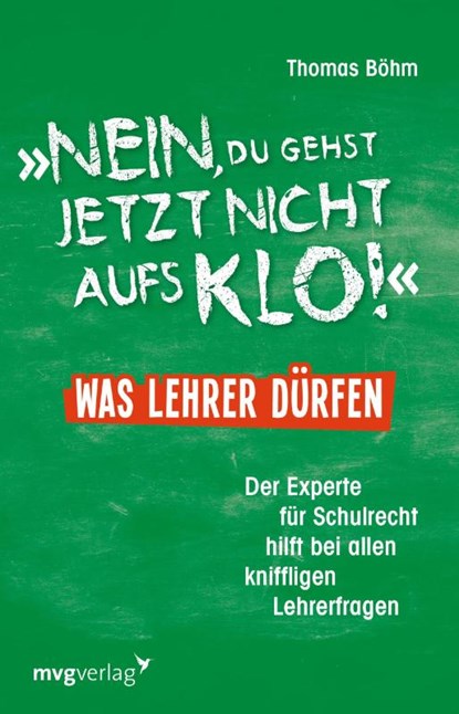"Nein, du gehst jetzt nicht aufs Klo" - Was Lehrer dürfen, Thomas Böhm - Paperback - 9783868828368
