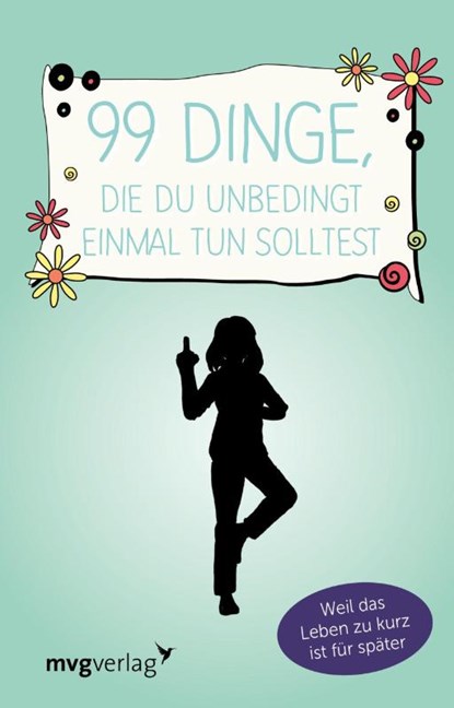 99 Dinge, die du unbedingt einmal tun solltest, Alexandra Reinwarth - Gebonden - 9783868829365