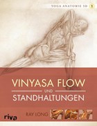Yoga-Anatomie 3D. Vinyasa Flow und Standhaltungen | Ray Long | 