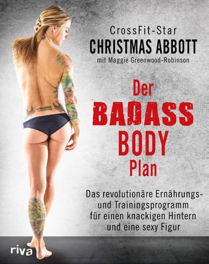 Der Badass-Body-Plan, Christmas Abbott ; Maggie Greenwood-Robinson - Paperback - 9783868837070