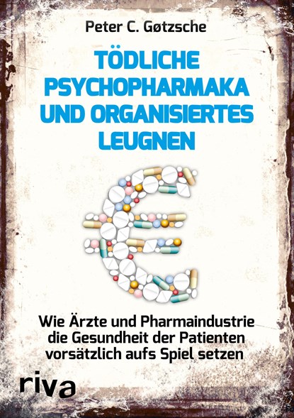 Tödliche Psychopharmaka und organisiertes Leugnen, Peter C. Gøtzsche - Paperback - 9783868837568