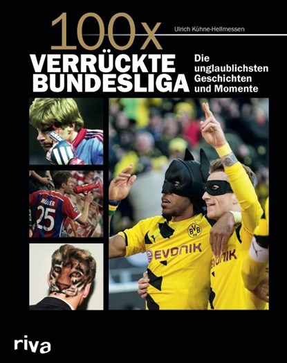 100x verrückte Bundesliga, Ulrich Kühne-Hellmessen - Gebonden - 9783868838756