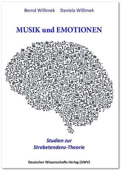 Musik und Emotionen. Studien zur Strebetendenz-Theorie, Bernd Willimek ; Daniela Willimek - Paperback - 9783868881455