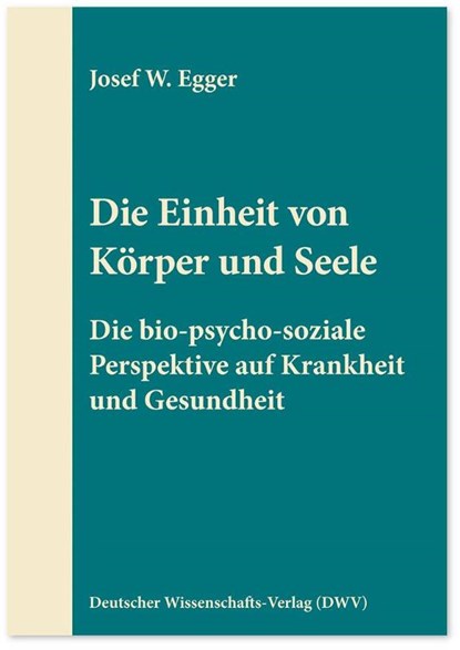Die Einheit von Körper und Seele, Josef W. Egger - Paperback - 9783868881554