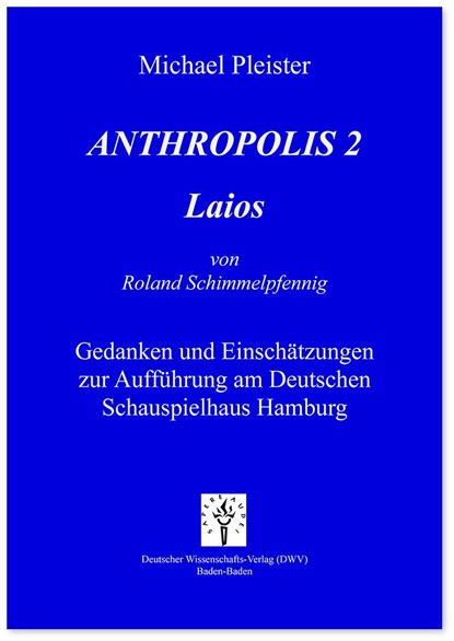 Anthropolis 2. Laios, von Roland Schimmelpfennig, Michael Pleister - Gebonden - 9783868882094
