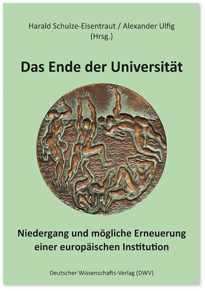 Das Ende der Universität, Alexander Ulfig ; Harald Schulze-Eisentraut - Paperback - 9783868882117