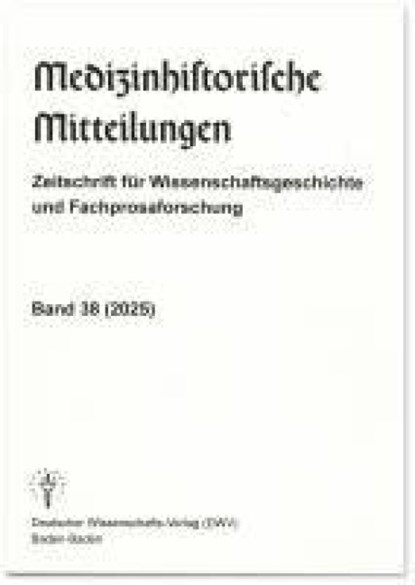 Medizinhistorische Mitteilungen. Zeitschrift für Wissenschaftsgeschichte und Fachprosaforschung, Band 38 (2025), Gundolf Keil - Paperback - 9783868882193
