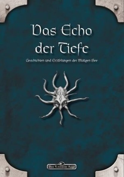 DSA: Das Echo der Tiefe - Geschichten und Erzählungen der Blutigen See, Eevie Demirtel ; Mike Krzywik-Groß ; Daniel Simon Richter ; Judith C. Vogt - Ebook - 9783868898323