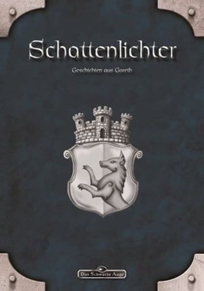 DSA: Schattenlichter - Geschichten aus Gareth, Judith C. Vogt ; Stefan Schweikert ; Christian Lange ; Henning Mützlitz ; Lena Zeferino ; Mike Krzywik-Groß ; Eevie Demirtel ; Sarah Schirmer ; Marie Mönkemeyer ; Christian Vogt - Ebook - 9783868898613