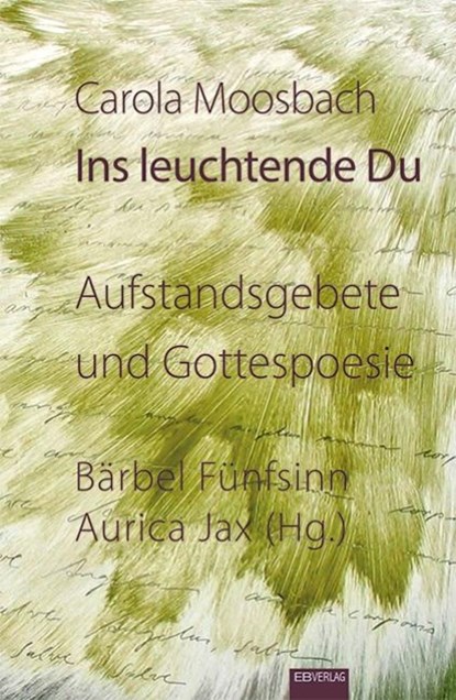 Ins leuchtende Du, Carola Moosbach - Paperback - 9783868933611