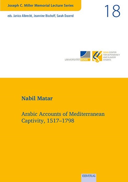 Vol. 18: Arabic Accounts of Mediterranean Captivity, 1517-1798, Nabil Matar - Paperback - 9783868934496