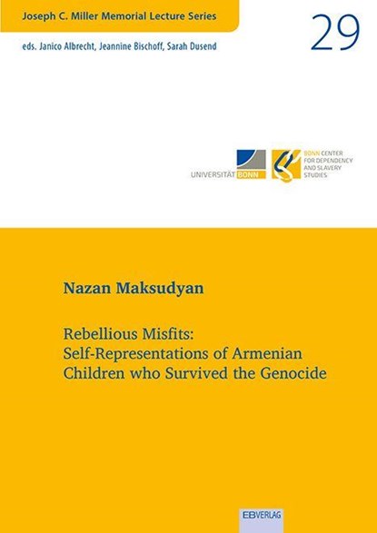 Rebellious Misfits: Self-Representations of Armenian Children who Survived the Genocide, Nazan Maksudyan - Paperback - 9783868935028
