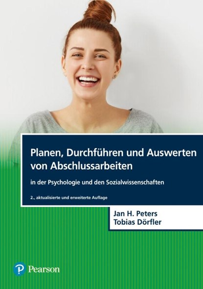 Planen, Durchführen und Auswerten von Abschlussarbeiten in der Psychologie und den Sozialwissenschaften, Jan Hendrik Peters ; Tobias Dörfler - Paperback - 9783868943597