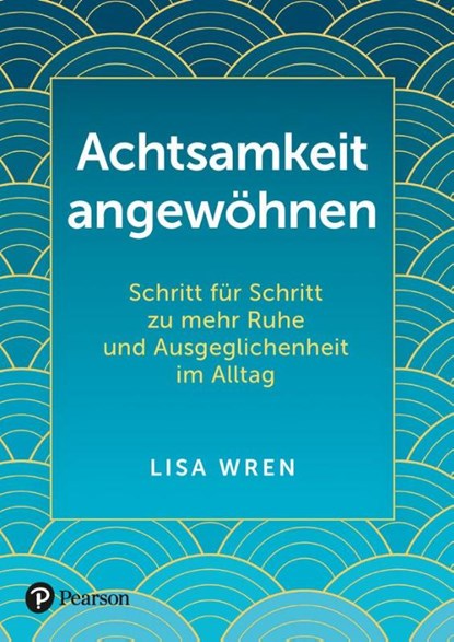 Achtsamkeit angewöhnen, Lisa Wren - Paperback - 9783868945928