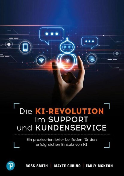 KI-Revolution im Support und Kundenservice, Ross Smith ; Mayte Cubino ; Emily McKeon - Paperback - 9783868946192