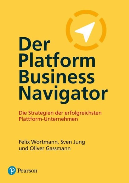 Der Platform Business Navigator, Felix Wortmann ; Sven Jung ; Oliver Gassmann - Paperback - 9783868946260