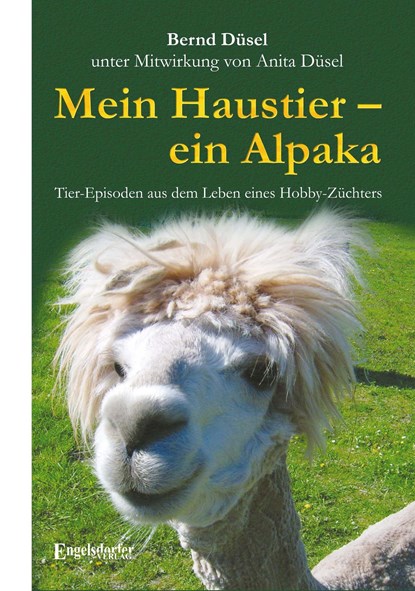 Mein Haustier - ein Alpaka, Bernd Düsel - Paperback - 9783869016511