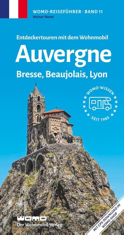 Entdeckertouren mit dem Wohnmobil Auvergne, Bresse, Beaujolais, Lyon, Heiner Newe - Paperback - 9783869031149