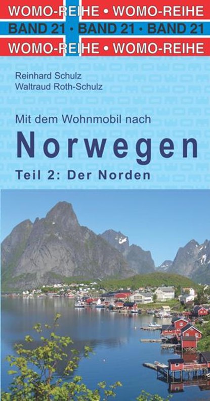 Mit dem Wohnmobil nach Norwegen. Teil 2: Der Norden, Reinhard Schulz ; Waltraud Roth-Schulz - Paperback - 9783869032177