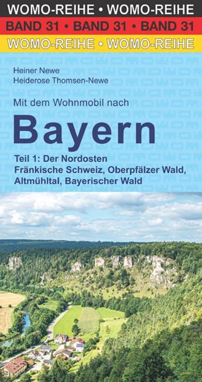 Mit dem Wohnmobil nach Bayern, Heiner Newe ; Heiderose Thomsen-Newe - Paperback - 9783869033143