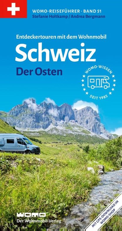 Entdeckertouren mit dem Wohnmobil Schweiz Der Osten, Stefanie Holtkamp ; Andrea Bergmann - Paperback - 9783869035161