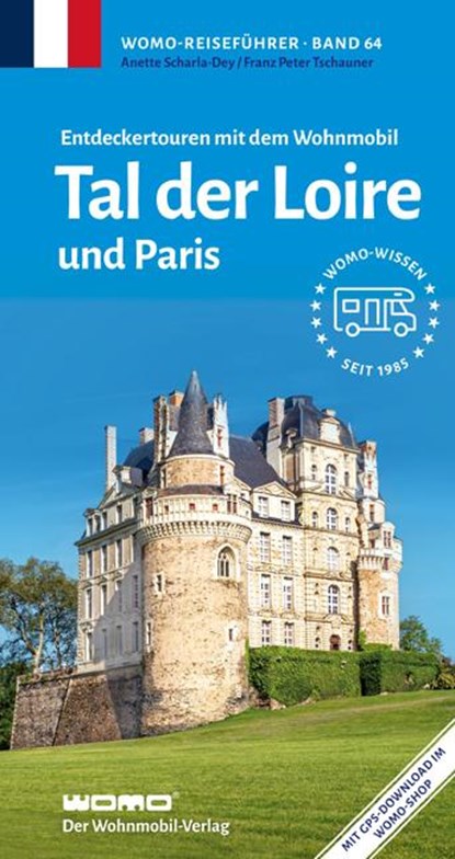 Entdeckertouren mit dem Wohnmobil Tal der Loire, Anette Scharla-Dey ; Franz Peter Tschauner - Paperback - 9783869036441
