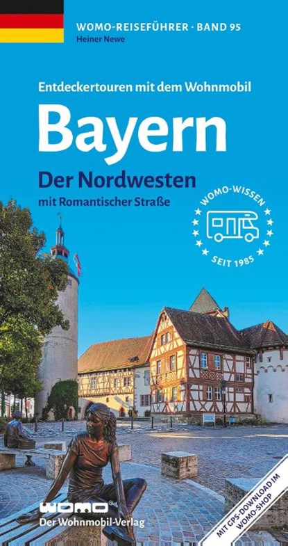 Entdeckertouren mit dem Wohnmobil Bayern Nordwesten, Heiner Newe - Paperback - 9783869039527