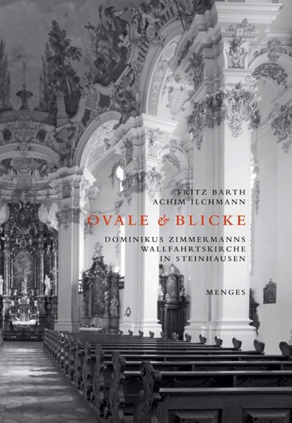 Ovale & Blicke - Dominikus Zimmermanns Wallfahrtskirche in Steinhausen, Fritz Barth ; Achim Ilchmann - Paperback - 9783869050461