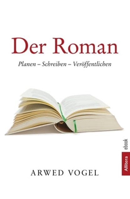 Der Roman, Arwed Vogel - Ebook - 9783869066783