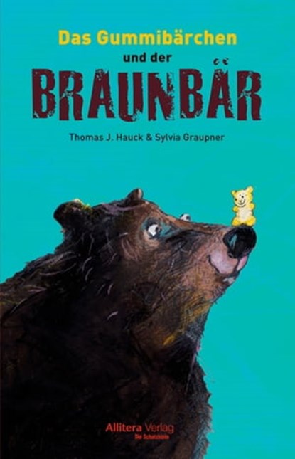 Das Gummibärchen und der Braunbär, Thomas J. Hauck - Ebook - 9783869068473
