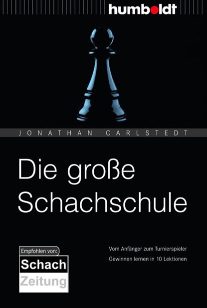 Die große Schachschule, Jonathan Carlstedt - Paperback - 9783869103617