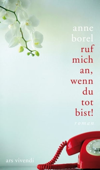 Ruf mich an, wenn du tot bist, Anne Borel - Ebook - 9783869133331