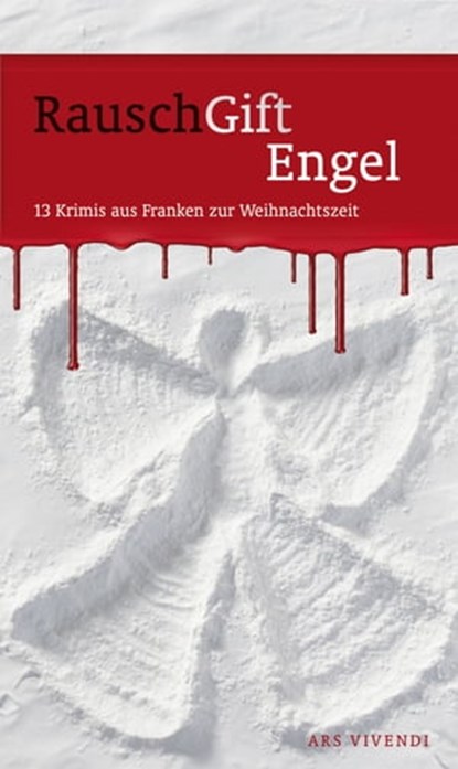 RauschGiftEngel, Helwig Arenz ; Sigrun Arenz ; Claudia Blendinger ; Peter Freudenberger ; Tommie Goerz ; Arnold Küsters ; Killen Mc Neill ; Stefanie Mohr ; Theresa Mutter ; Horst Prosch ; Angelika Sopp ; Helmut Vorndran ; Volker Wachenfeld - Ebook - 9783869134949