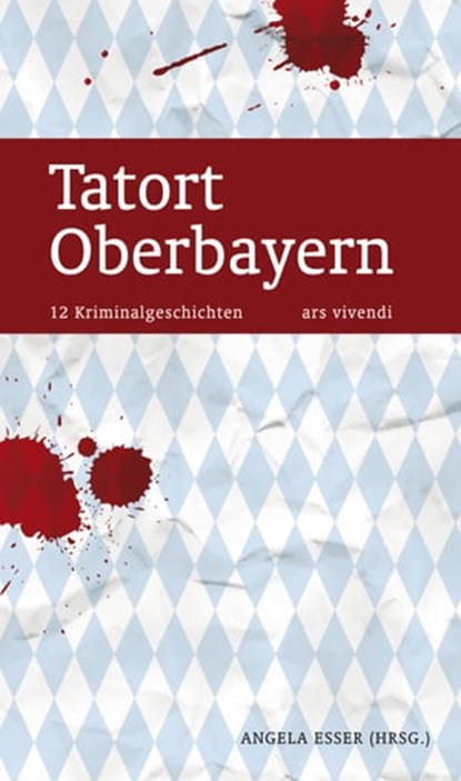 Tatort Oberbayern (eBook), Friedrich Ani ; Janet Clark ; Nicola Förg ; Uwe Gardein ; Christine Grän ; Robert Hültner ; Bernhard Jaumann ; Harry Kämmerer ; Lotte Kinskofer ; Elke Pistor ; Oliver Pötzsch ; Irene Rodrian - Ebook - 9783869135687