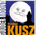 Kusz, F: Guuder Moond | Fitzgerald Kusz | 