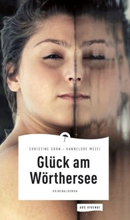 Glück am Wörthersee, Christine Grän ; Hannelore Mezei - Ebook - 9783869137018