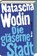 Die gläserne Stadt, WODIN,  Natascha - Gebonden - 9783869137346