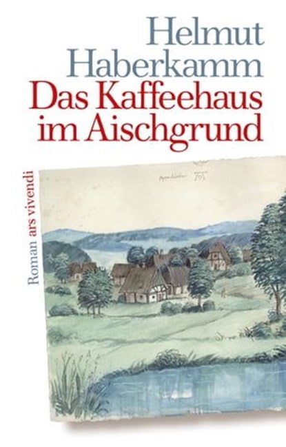 Das Kaffeehaus im Aischgrund (eBook), Helmut Haberkamm - Ebook - 9783869137452